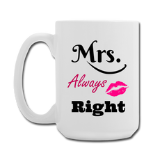 Cargar imagen en el visor de la galería, Mrs Always Right Mug 15 oz - white