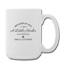 Cargar imagen en el visor de la galería, Because of You Mug 15 oz - white