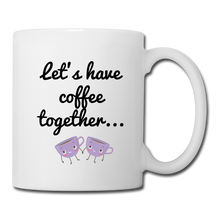 Cargar imagen en el visor de la galería, Let's Have Coffee together... For the Rest of Our Lives Mugs