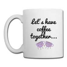 Cargar imagen en el visor de la galería, Let's Have Coffee together... For the Rest of Our Lives Mugs