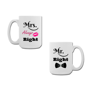 Mr. Right/Mrs. Always Right Mugs