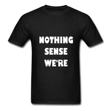 Load image into Gallery viewer, Nothing Makes Sense When We&#39;re Apart Adult Tagless T-Shirts
