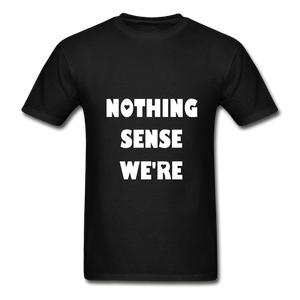 Nothing Makes Sense When We're Apart Adult Tagless T-Shirts