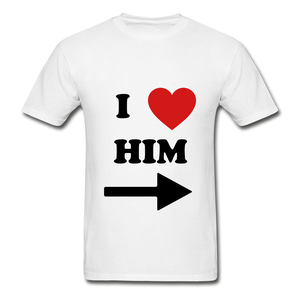 I Love Him and I love Him Adult Tagless T-Shirts