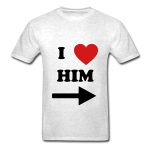 I Love Him and I love Him Adult Tagless T-Shirts