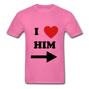 I Love Him and I love Him Adult Tagless T-Shirts