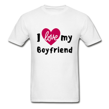 Load image into Gallery viewer, I Love My Girlfriend/Boyfriend Adult Tagless T-Shirts
