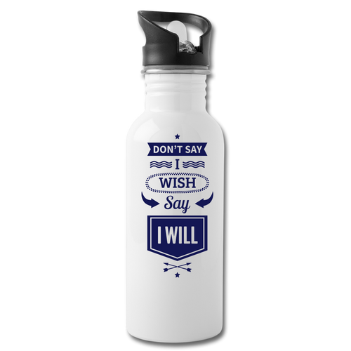 I Will Water Bottle - white