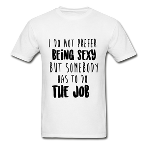 Being Sexy Adult Tagless T-Shirt - white