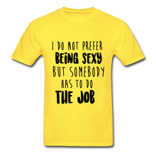 Load image into Gallery viewer, Being Sexy Adult Tagless T-Shirt - yellow
