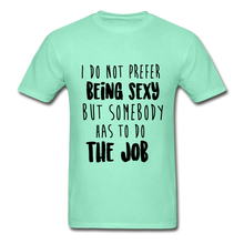 Load image into Gallery viewer, Being Sexy Adult Tagless T-Shirt - deep mint
