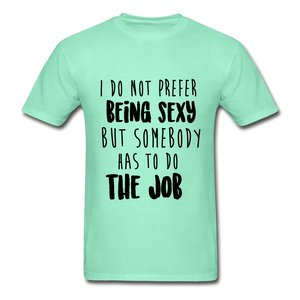 Being Sexy Adult Tagless T-Shirt - deep mint