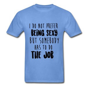 Being Sexy Adult Tagless T-Shirt - carolina blue