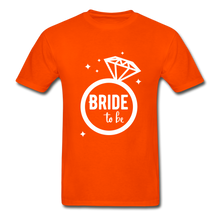 Load image into Gallery viewer, Bride To Be Adult Tagless T-Shirt - orange
