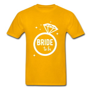 Bride To Be Adult Tagless T-Shirt - gold