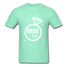 Load image into Gallery viewer, Bride To Be Adult Tagless T-Shirt - deep mint
