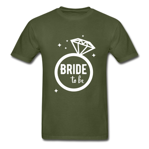 Bride To Be Adult Tagless T-Shirt - military green