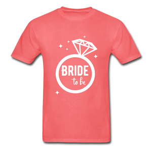 Bride To Be Adult Tagless T-Shirt - coral