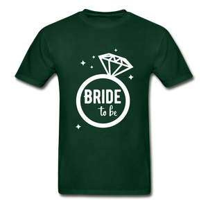 Bride To Be Adult Tagless T-Shirt - forest green