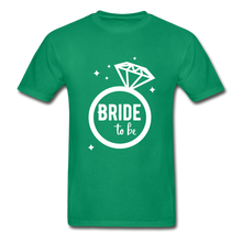 Load image into Gallery viewer, Bride To Be Adult Tagless T-Shirt - kelly green
