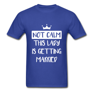 Not Calm Adult Tagless T-Shirt - royal blue