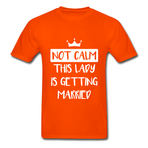 Not Calm Adult Tagless T-Shirt - orange