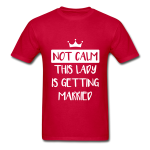 Not Calm Adult Tagless T-Shirt - red