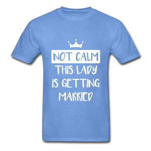 Not Calm Adult Tagless T-Shirt - carolina blue