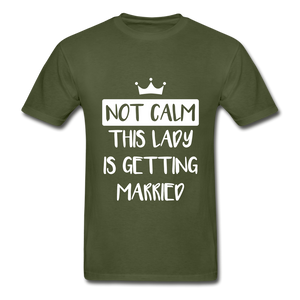 Not Calm Adult Tagless T-Shirt - military green