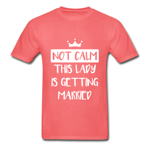 Not Calm Adult Tagless T-Shirt - coral