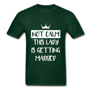 Not Calm Adult Tagless T-Shirt - forest green