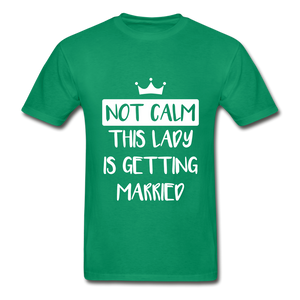 Not Calm Adult Tagless T-Shirt - kelly green