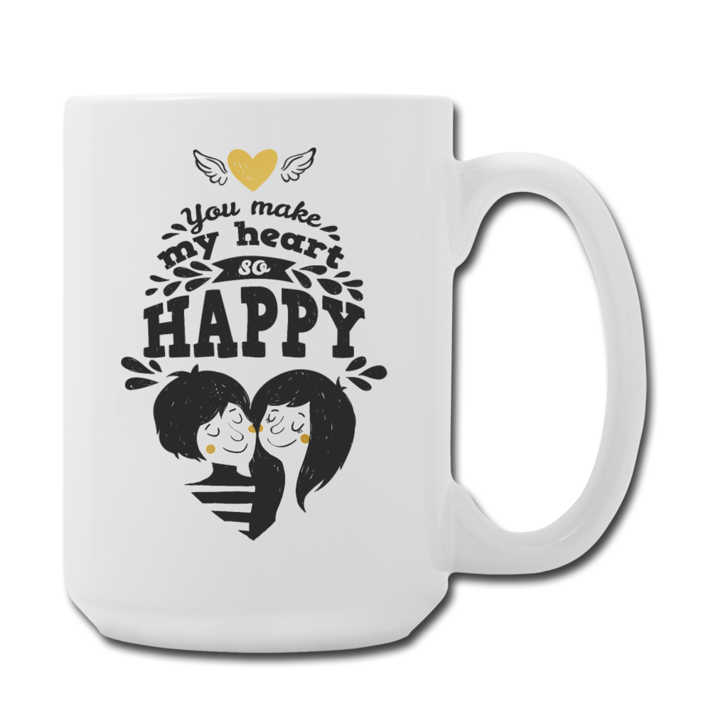 You Make My Heart So Happy Mug 15 oz - white