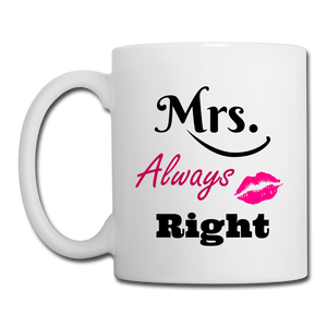 Mr. Right/Mrs. Always Right Mugs