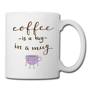 RIGHT - Coffee is a hug in a mug Mug - white