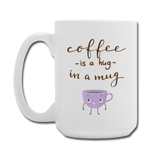 Carica l&#39;immagine nel visualizzatore di Gallery, Coffee is a Hug Mug
