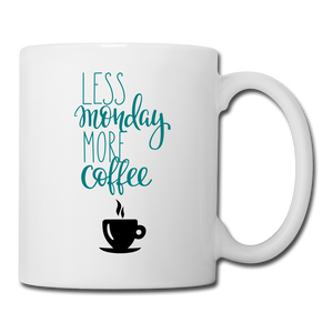 RIGHT - Less Monday More Coffee Mug - white