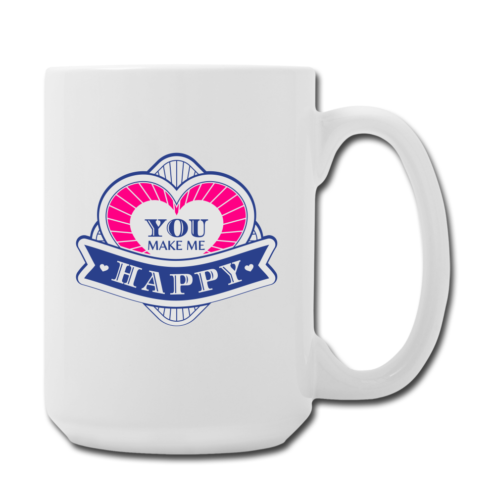 You Make Me Happy Mugs