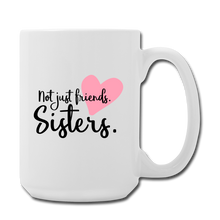 Carica l&#39;immagine nel visualizzatore di Gallery, Not Just Friends. Sisters. Mug
