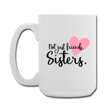 Carica l&#39;immagine nel visualizzatore di Gallery, Not Just Friends. Sisters. Mug
