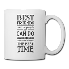 Cargar imagen en el visor de la galería, RIGHT - Best Friends, Best Time Mug - white
