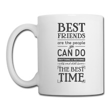 Cargar imagen en el visor de la galería, RIGHT - Best Friends, Best Time Mug - white
