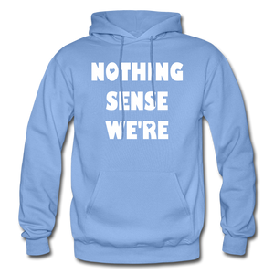 Nothing Makes Sense When We're Apart Matching Hoodies - carolina blue